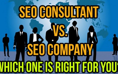 SEO Company Vs. SEO Consultant: Which is Right for You?